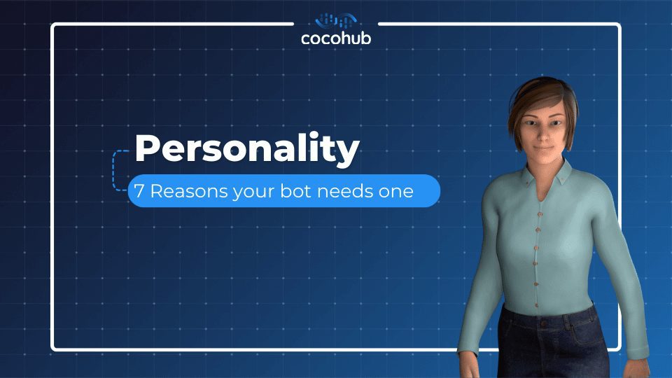 Personality: 7 Reasons your bot needs one